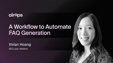 A Workflow to Automate FAQ Generation | AirOps & Vivian Hoang from Webflow