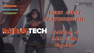Cobbling a LAM Urbie Together: Your First Playthrough, The Roguetech Comprehensive Guide Series