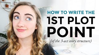 How to Write the First Plot Point of a Story