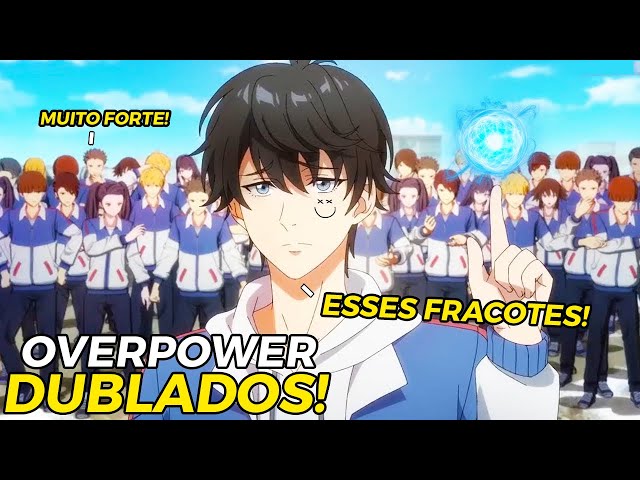 animes dublado com protagonista overpower