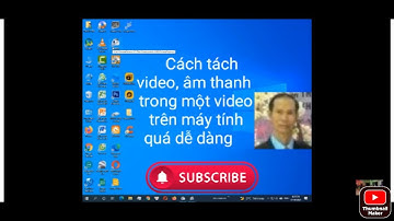 Cách Tách video, âm thanh trong video bằng FormatFactory trên máy tính rất dễ