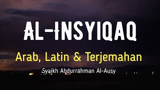 AL-INSYIQAQ ARAB, LATIN \u0026 TERJEMAHAN BAHASA INDONESIA | SYAIKH ABDURRAHMAN AL-AUSY