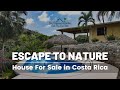 Escape to nature house for sale in costa rica 449000 usd