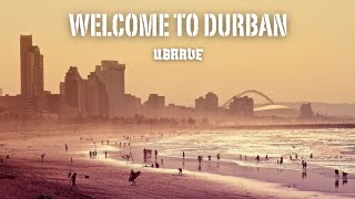 Welcome To Durban - uBrave (Single)