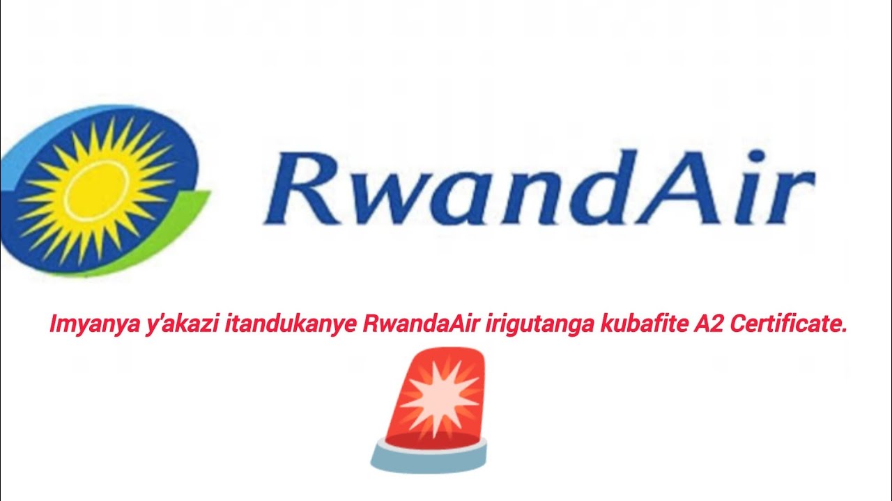 🚨🚨UMWANYA W'AKAZI WABONETSE MURI RWANDAIR 🚨🚨