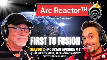 First-to-Fusion™ | PODCAST - SEASON 2 EPISODE 1 | Cold Fusion | Quantum Kinetics Corporation