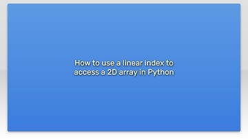 How to use a linear index to access a 2D array in Python
