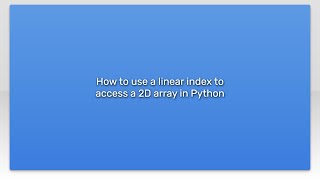 How to use a linear index to access a 2D array in Python