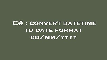 C# : convert datetime to date format dd/mm/yyyy