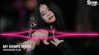 NONSTOP MIXTAPE 2021 - MY HUMPS REMIX - Đới Hiện REMIX - SIÊU TRACK HUYỀN THOẠI - HOT TIKTOK