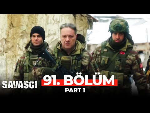 Savaşçı 91. Bölüm Part 1