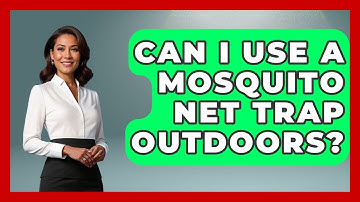Can I Use A Mosquito Net Trap Outdoors? - Insects and Invaders