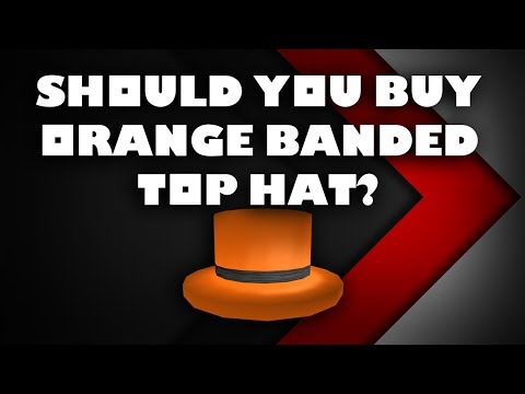 Should You Buy The Orange Banded Top Hat Roblox Youtube - roblox orange banded top hat
