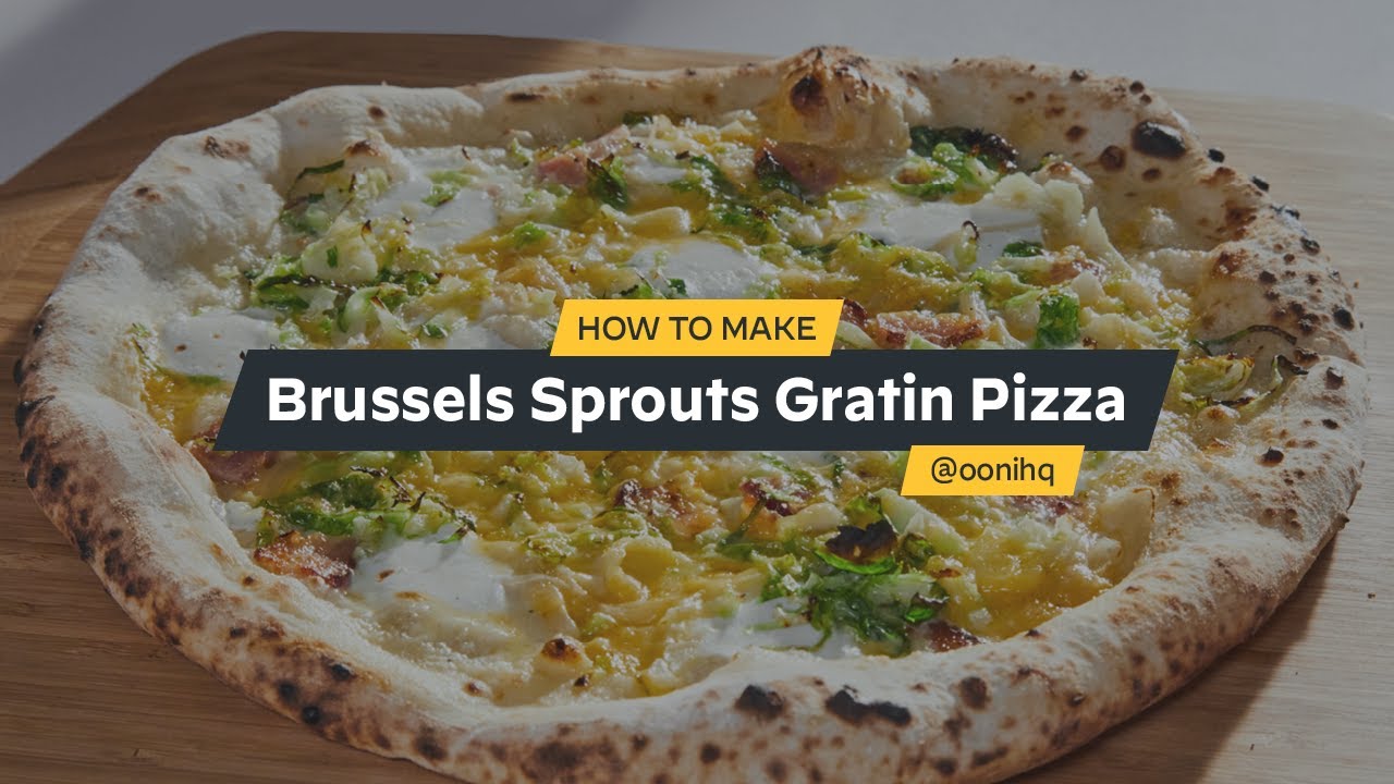 Brussels Sprouts Gratin Pizza Recipe Ooni Pizza Ovens YouTube
