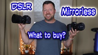 DSLR VS Mirrorless, What to Buy???