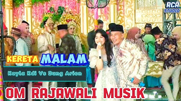 Kayla Kdi Vs Mc Kondang || Kereta Malam || Om Rajawali Musik | Wd Agung & Melisa.