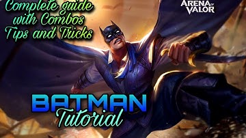Batman Complete Guide and Tutorial | Combos, Tips and Tricks | Arena of Valor | LiênQuân | AoV