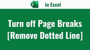Turn off Page Breaks [Remove Dotted Line] in Excel