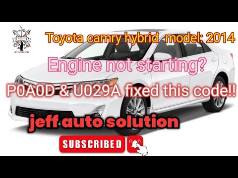 Toyota camry hybrid engine not starting? P0A0D & U029A this code is showing?