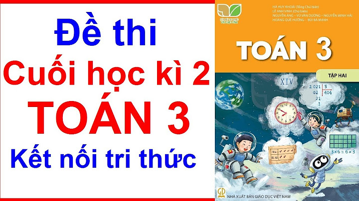 20 đề thi học kì 2 toán lớp 3 năm 2024