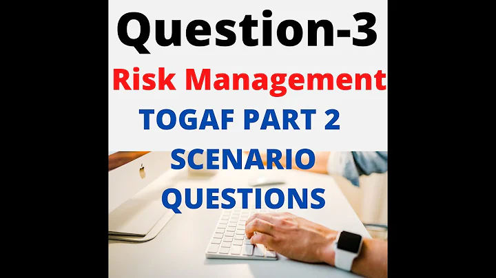 Q3- How to Crack Enterprise Architecture TOGAF Part 2 Question,  Sample Question for you to practice