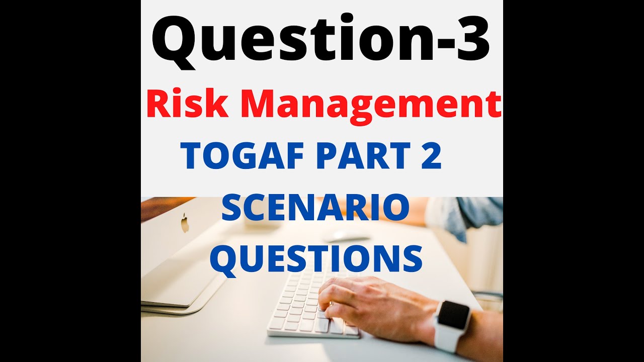 Q3- How to Crack Enterprise Architecture TOGAF Part 2 Question,  Sample Question for you to practice