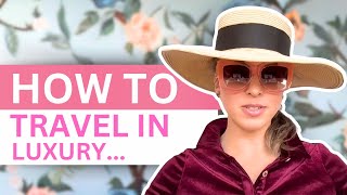 These Are 10 Ways To Look Luxurious Traveling | Myka Meier