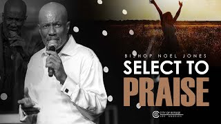 BISHOP NOEL JONES - SELECT TO PRAISE screenshot 1