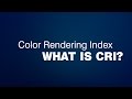 What exactly does CRI mean? Color Rendering Index. What is CRI?