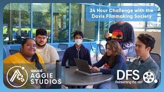 24 Hour Challenge with the Davis Filmmaking Society
