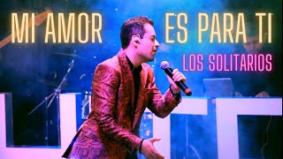 Ehitel - Mi Amor Es Para Ti (Los Solitarios)