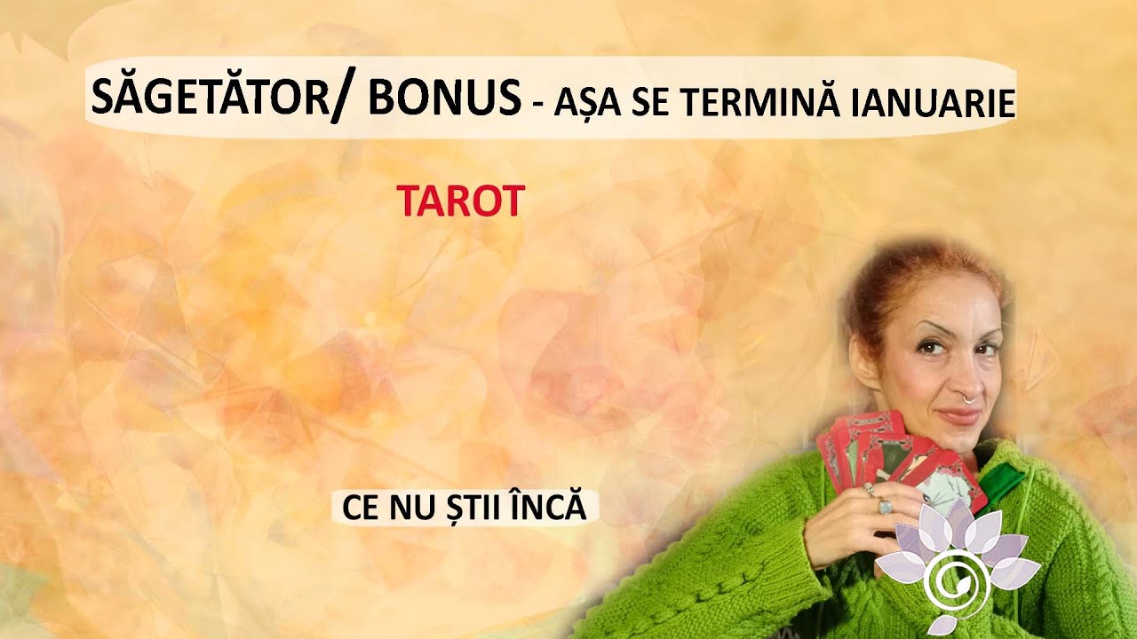 SĂGETĂTOR: Bonus. Asta trebuie să Știi acum. Final de Lună. Ce se întâmplă? Tarot Inspirat. Zodiac