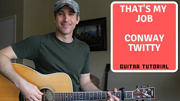 That's My Job - Conway Twitty - Guitar Lesson | Tutorial