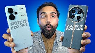 REALME 12 Pro Plus vs REDMI Note 13 Pro Plus - Detailed Comparison Best VFM Phone Under Rs 35,000