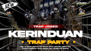 DJ TRAP PARTY KERINDUAN STYLE JOGED TERBARU 2025 ❗❗❗ AFKAR REVOLUTION