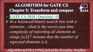 GATE CS 2020 | Q 41:In a balanced binary search tree with n elements, what is the worst case  time