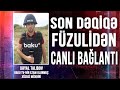 Füzulidən Son Dəqiqə - Baku Tv