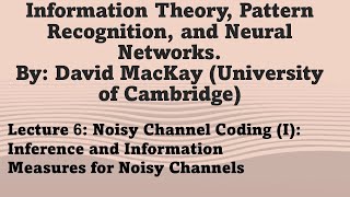 Celebrity Lecture 6: Noisy Channel Coding (I): Inference and Information Measures for Noisy Channels Net Worth