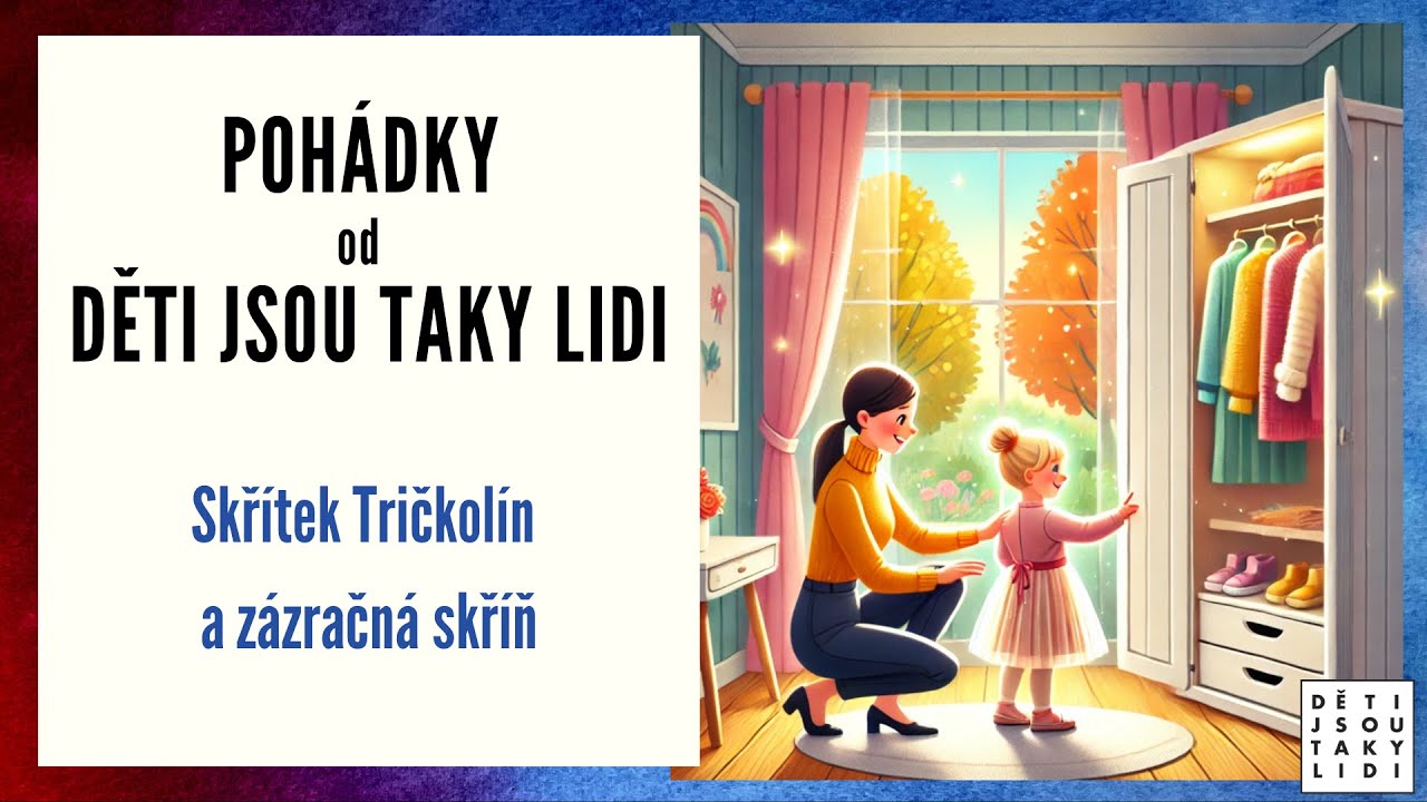 Pohádky od Děti jsou taky lidi - Skřítek Tričkolín a zázračná skříň