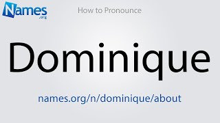 How To Pronounce Dominique