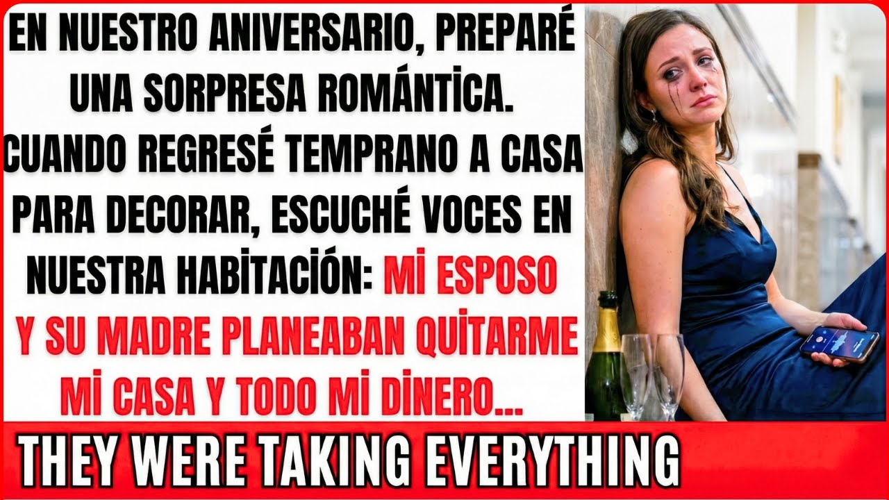 EN MI ANIVERSARIO ESCUCHE A MI ESPOSO PLANEAR ROBARME TODO LO QUE TENIA