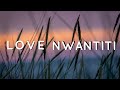 Love Nwantiti (LYRICS) - CKay