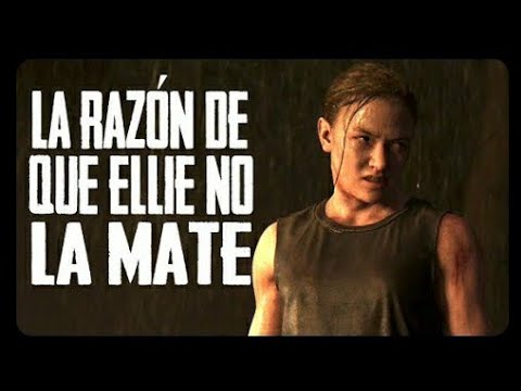 Video: ¿Por qué Ellie no mató a Abby?