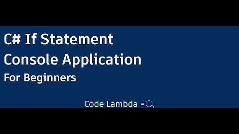C# If Statement Console Application for beginners (2022)