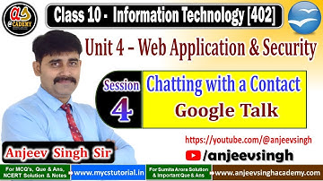 Unit 4 Web Application and Security Session 4 Chatting with a Contact on Google Talk Class X IT 402