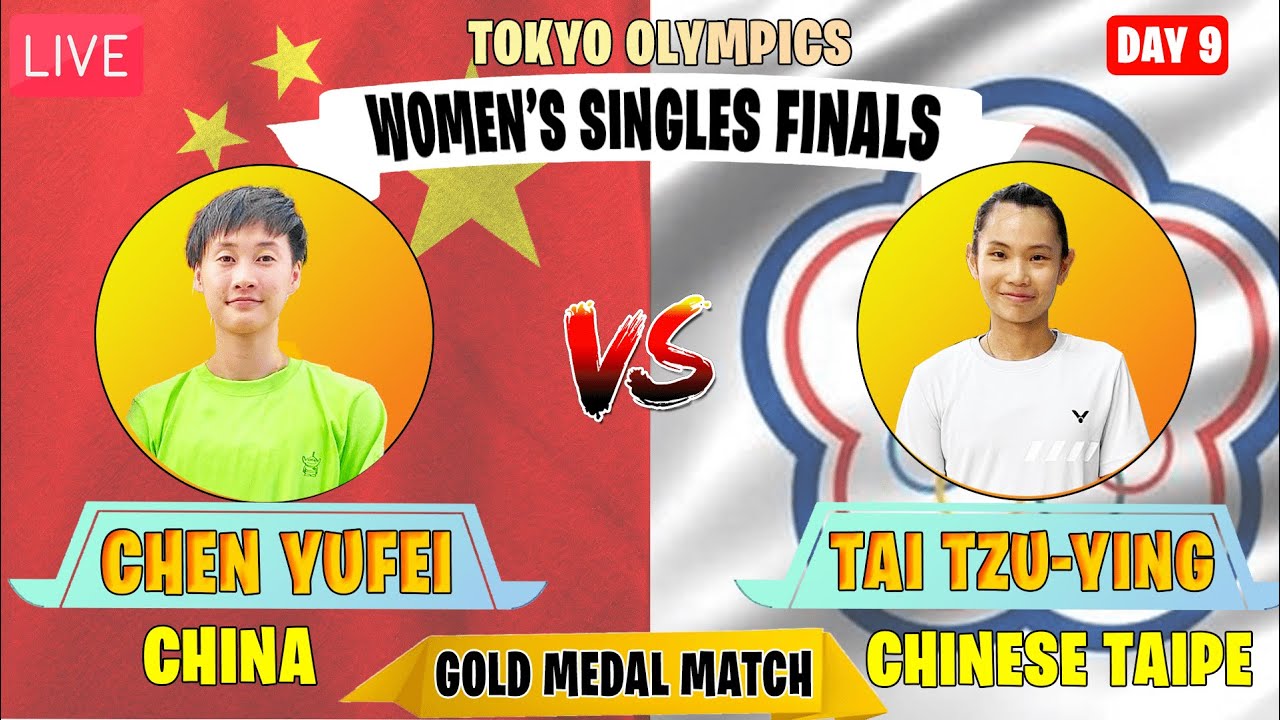 Live Tokyo Olympic Womens Final Chen Yufei VS Tai Tzu Ying Badminton Singles 