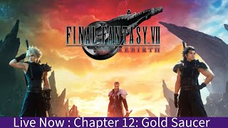 FF7 REBIRTH: Chapter 12 Side quest and Gold Saucer  [Dynamic]