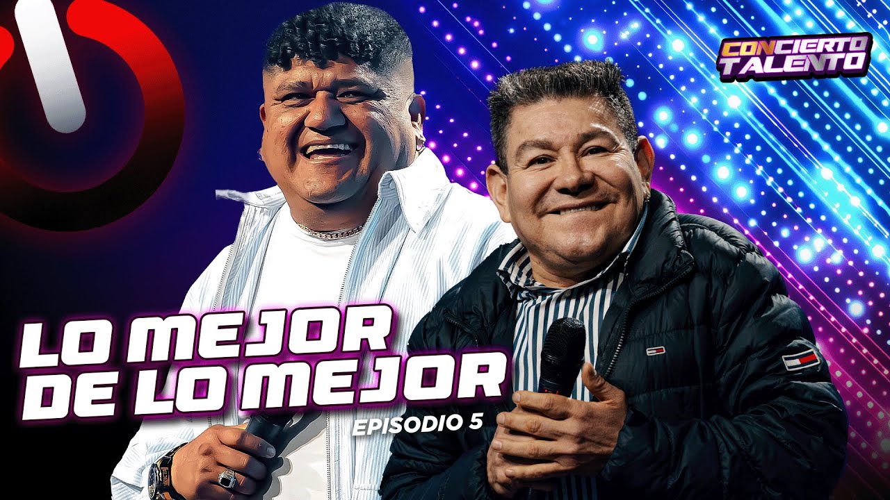 LO MEJOR DE LO MEJOR | CONCIERTO TALENTO