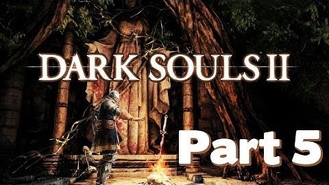 Dark Souls II Playthrough. Part 5. Lost Bastille, Belfry Luna [No Commentary]