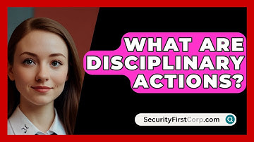 What Are Disciplinary Actions? - SecurityFirstCorp.com